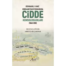 Osmanlı Hac Organizasyonunda Cidde Konsoloslukları (1840-1916)