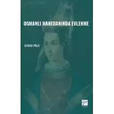 Osmanlı Hanedanında Evlenme