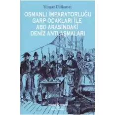 Osmanlı İmparatorluğu Garp Ocakları İle ABD Arasındaki Deniz Antlaşmaları