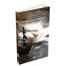 Osmanlı İmparatorluğunda Denizciliğin Doğuşu Barbaros Hayreddin