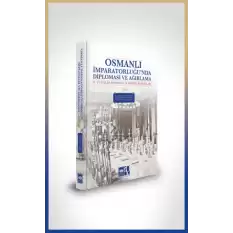 Osmanlı İmparatorluğunda Diplomasi ve Ağırlama (Ciltli)