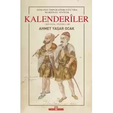 Osmanlı İmparatorluğunda Marjinal Sufilik: Kalenderiler (Ciltli)