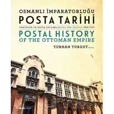 Osmanlı İmparatorluğu Posta Tarihi - Postal History Of The Ottoman Empire (Ciltli)