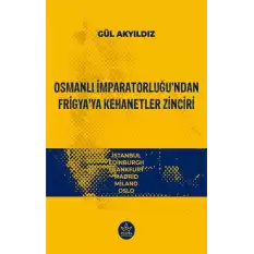 Osmanlı İmparatorluğu’ndan Frigya’ya Kehanetler Zinciri