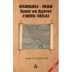 Osmanlı - İran Sınır ve Aşiret (1800 - 1854)