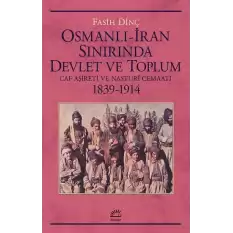 Osmanlı - İran Sınırında Devlet ve Toplum