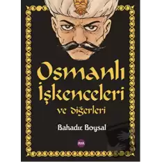 Osmanlı İşkenceleri ve Diğerleri