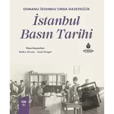 Osmanlı İstanbul’unda Gazetecilik İstanbul Basın Tarihi Cilt 1 (Ciltli)