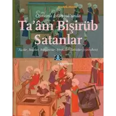 Osmanlı İstanbul’unda Ta’am Bişirüb Satanlar