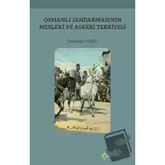 Osmanlı Jandarmasının Mesleki ve Askeri Terbiyesi