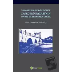 Osmanlı Klasik Döneminde Taşköprü Kazasının Sosyal ve Ekonomik Tarihi