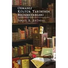 Osmanlı Kültür Tarihinin Bilinmeyenleri