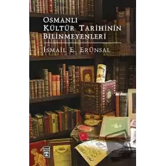 Osmanlı Kültür Tarihinin Bilinmeyenleri