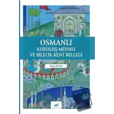 Osmanlı Kuruluş Mitosu ve Bilecik Kent Belleği