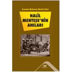 Osmanlı Mebusan Meclisi Reisi Halil Menteşenin Anıları