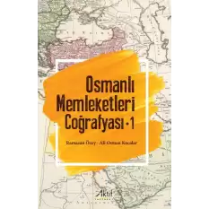 Osmanlı Memleketleri Coğrafyası - 1