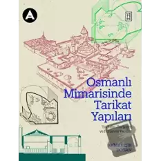 Osmanlı Mimarisinde Tarikat Yapıları (Ciltli)