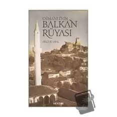 Osmanlının Balkan Rüyası