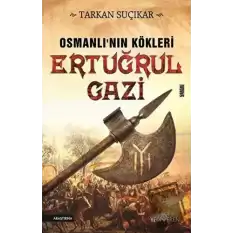 Osmanlının Kökleri - Ertuğrul Gazi