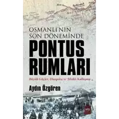 Osmanlının Son Döneminde Pontus Rumları