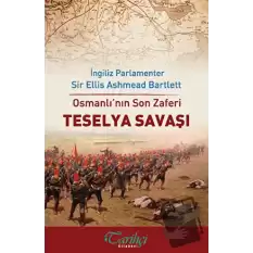 Osmanlının Son Zaferi - Teselya Savaşı