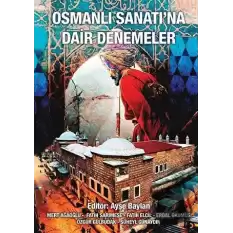 Osmanlı Sanatına Dair Denemeler