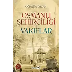 Osmanlı Şehirciliği ve Vakıflar