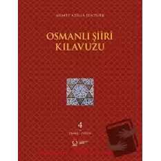 Osmanlı Şiiri Kılavuzu 4. Cilt (Ebabil - Füsun)