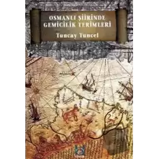 Osmanlı Şiirinde Gemicilik Terimleri (Ciltli)