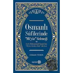 Osmanlı Sufilerinde Mi’yar Geleneği ve Şeyh Muhammed Nazmi’nin Mi’yar-ı Tarikat-ı İlahi Adlı Eseri