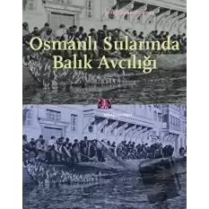 Osmanlı Sularında Balık Avcılığı