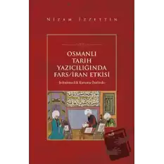 Osmanlı Tarih Yazıcılığında Fars - İran Etkisi