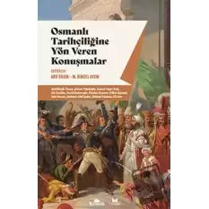 Osmanlı Tarihçiliğine Yön Veren Konuşmalar