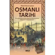 Osmanlı Tarihi - Kuruluştan Kanuni Sultan Süleyman Dönemine Kadar Hükümet ve Teşkilatlanma