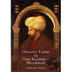 Osmanlı Tarihi ve Geri Kalmışlık Muamması