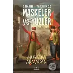 Osmanlı Tarihinde Maskeler ve Yüzler