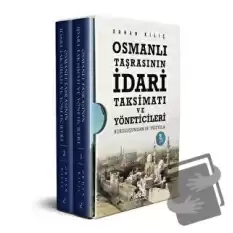 Osmanlı Taşrasının İdari Taksimatı ve Yöneticileri (2 Cilt Kutulu Set)