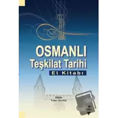 Osmanlı Teşkilat Tarihi (El Kitabı)