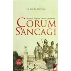 Osmanlı Teşkilat Yapısı İçerisinde Çorum Sancağı