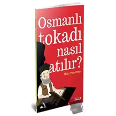 Osmanlı Tokadı Nasıl Atılır?