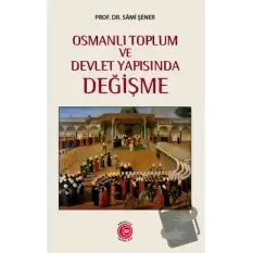 Osmanlı Toplum ve Devlet Yapısında Değişme