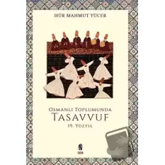 Osmanlı Toplumunda Tasavvuf - 19. Yüzyıl