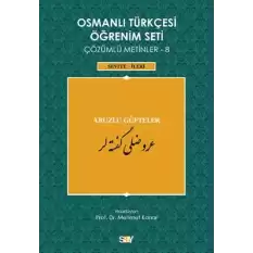 Osmanlı Türkçesi Öğrenim Seti Çözümlü Metinler 8 (Seviye-İleri) Aruzlu Güfteler