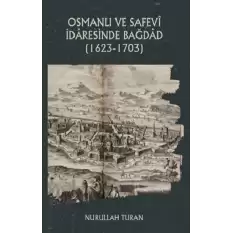 Osmanlı ve Safevi İdaresinde Bağdad (1623-1703)