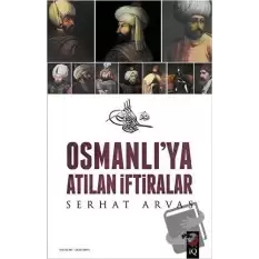 Osmanlıya Atılan İftiralar