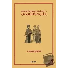 Osmanlı Yargı Sistemi ve Kazaskerlik (Ciltli)