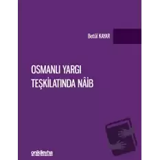 Osmanlı Yargı Teşkilatında Naib