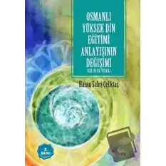 Osmanlı Yüksek Din Eğitimi Anlayışının Değişimi