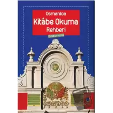 Osmanlıca Kitabe Okuma Rehberi (Örnek Çözümlü)