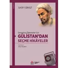 Osmanlıca Öğrenenler İçin Gülistan’dan Seçme Hikayeler